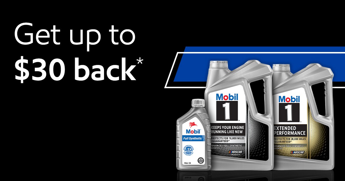Get up to $30 back on Mobil 1™ motor oil