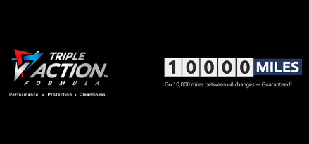 Triple Action Formula go 10,000 miles between oil changes - guaranteed
